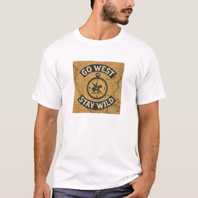 Vintage Go West Stay Wild Design T-Shirt (Vorderseite)