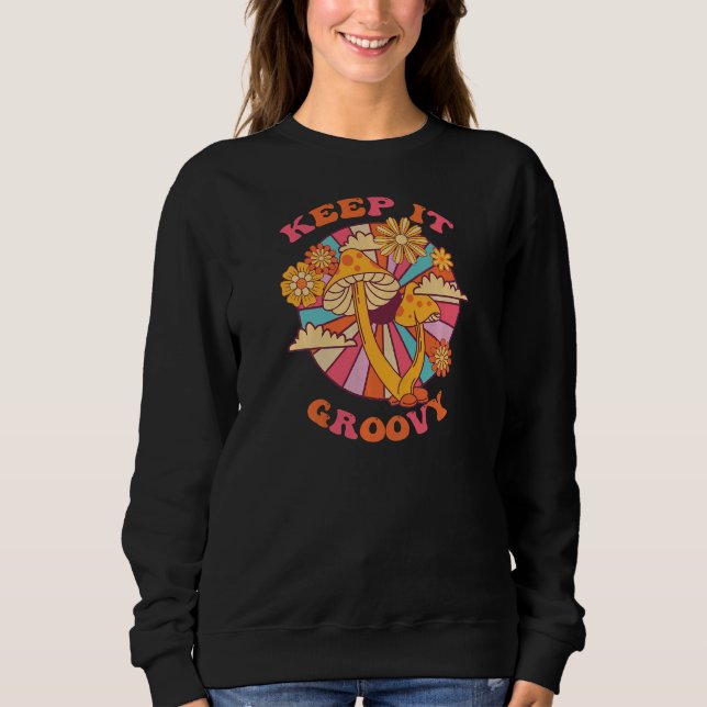 Vintage Graphic Hippie Keep It Groovy Retro Sweatshirt (Vorderseite)