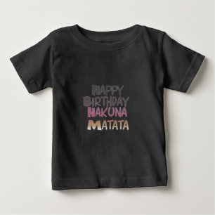 Vintage Happy Birthday Hakuna Matata Lila Inspir Baby T-shirt
