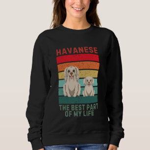 Vintage Havanese Hund der beste Teil meines Lebens Sweatshirt
