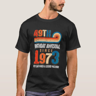 Vintage Hergestellt 1973 49. Geburtstag Die Legend T-Shirt