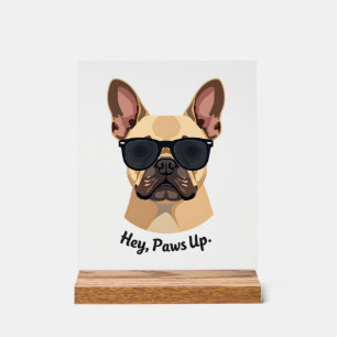 Vintage Hey, Paws Up Französische Bulldogge Sonnen Acrylschild