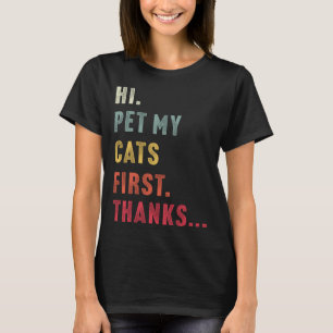 Vintage Hi Streichle Meine Katze Zuerst Danke Ich T-Shirt