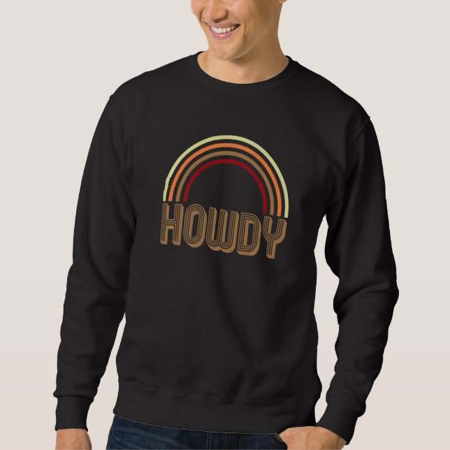 Vintage Howdy and Retro Rainbow Sweatshirt (Vorderseite)