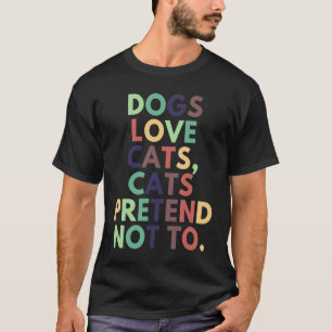 Vintage Hunde lieben Katzen, Katzen tun so, als ob T-Shirt