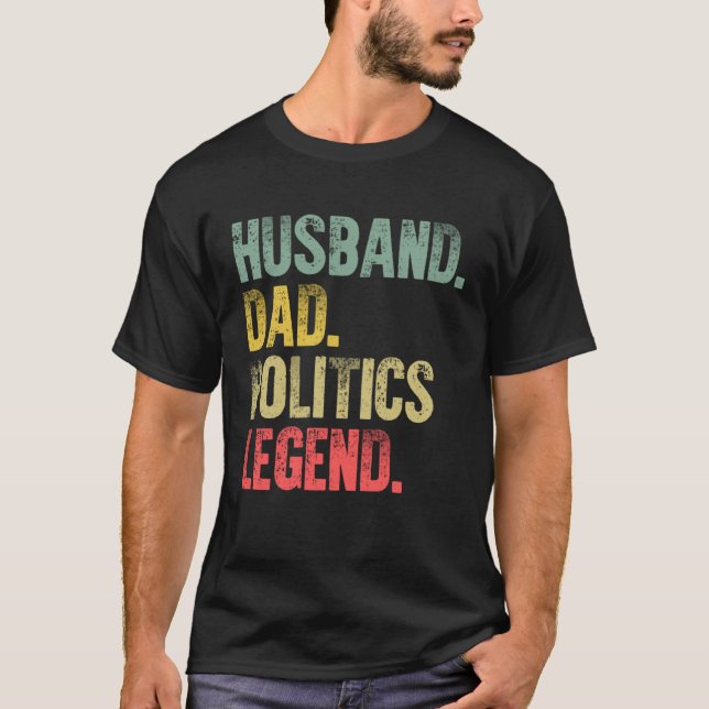 Vintage   Husband Dad Politics Legend Retro T-Shirt (Vorderseite)