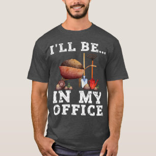 Vintage I39ll Be In My Office Shirt Lustiger Garte