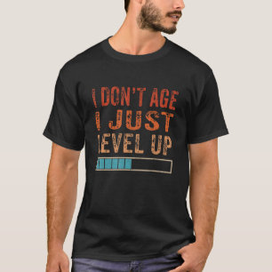 Vintage I Don't Age I Just Level Up Gamer Funny Ga T-Shirt