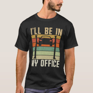 Vintage I´ll Be In My Office Dieselmotor Auto-Mech T-Shirt