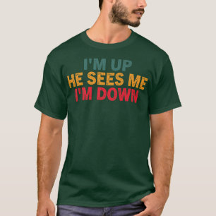 Vintage Ich bin auf Er sieht mich ich bin unten Mo T-Shirt