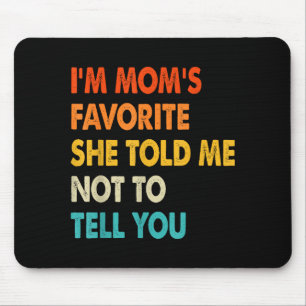 Vintage Ich bin Moms Lieblingsgeschwister Familien Mousepad