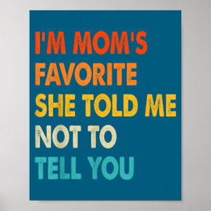 Vintage Ich bin Moms Lieblingsgeschwister Familien Poster