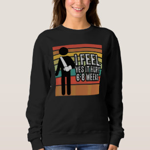 Vintage Ich fühle ja es hat wehgetan 6 8 Wochen Ge Sweatshirt