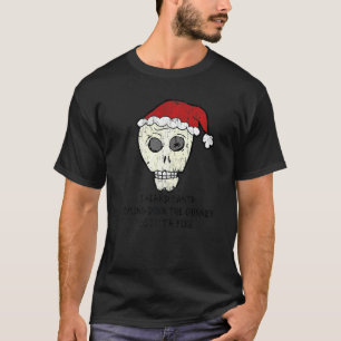 Vintage Ich hörte Santa herunterkommen Schädel geg T-Shirt