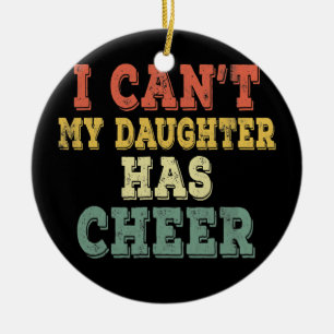 Vintage Ich kann nicht, meine Tochter ist Cheerlea Keramik Ornament