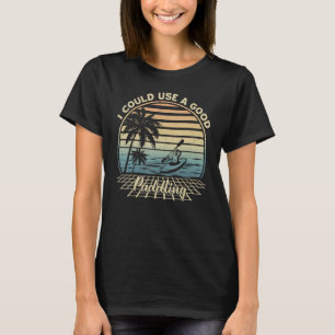 Vintage Ich könnte ein gutes Paddel-Kajak-Kanu geb T-Shirt