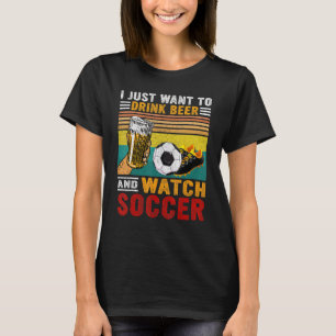 Vintage Ich will einfach nur Bier trinken und Fußb T-Shirt