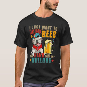 Vintage Ich will einfach nur Bier trinken und mit T-Shirt