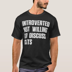 Vintage Introvertiert Aber Bereit Über Katzen Zu D T-Shirt