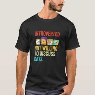 Vintage Introvertiert Aber Bereit Über Katzen Zu D T-Shirt