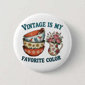 Vintage Is My Favorit Color Floral Retro Lover Button