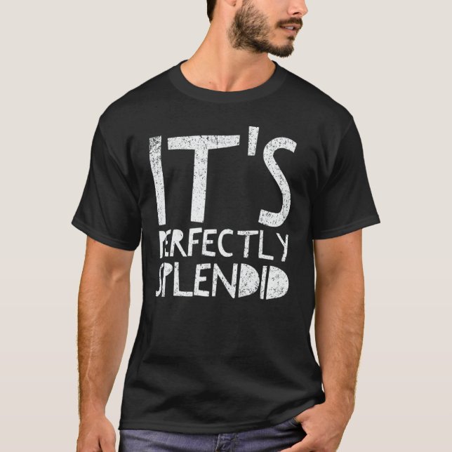 Vintage It's Perfectly Splendid T-Shirt (Vorderseite)