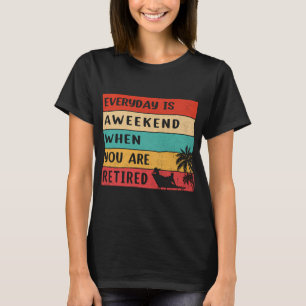 vintage Jeder Tag ist ein Wochenende, wenn du im R T-Shirt