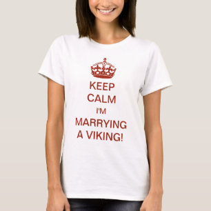 Vintage Keep Calm Ich heirate einen Wikinger! T-Shirt