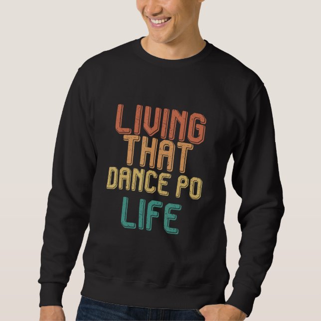 Vintage-Leben, das DANCE PO Leben Sweatshirt (Vorderseite)