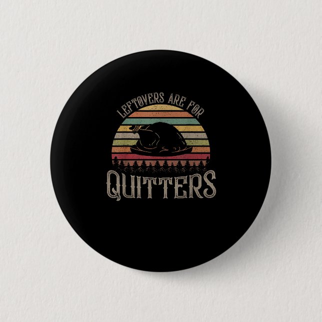Vintage Leftovers sind für Quitters Funny Thanksgi Button (Vorderseite)