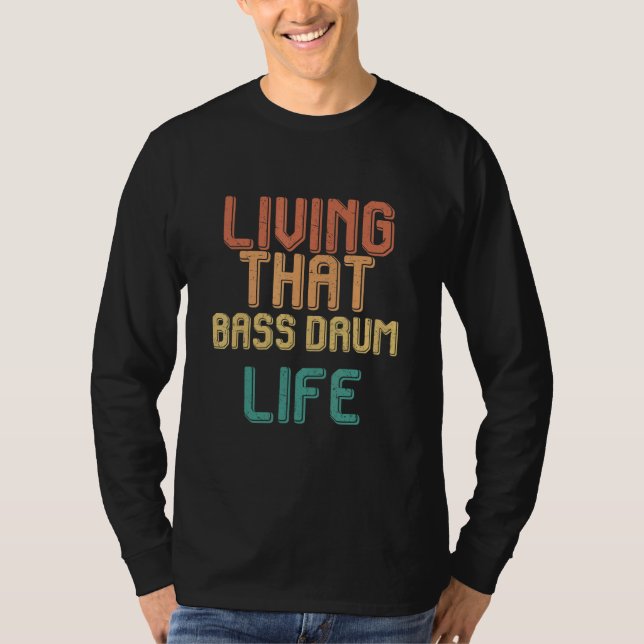 Vintage living that BASS DRUM life T-Shirt (Vorderseite)