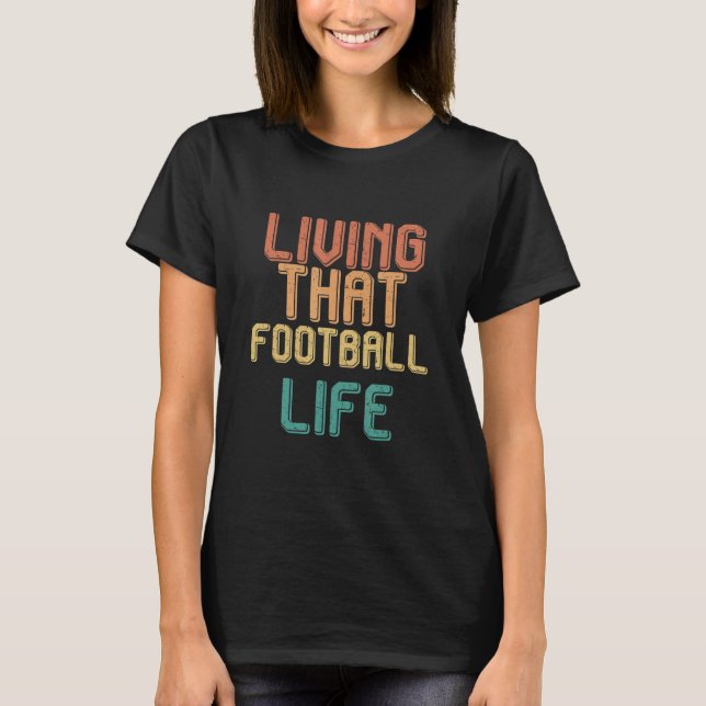 Vintage living that FOOTBALL life T-Shirt (Vorderseite)