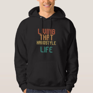 Vintage living that HARDSTYLE life Hoodie