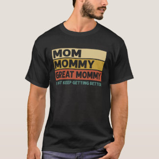 Vintage Mama Mommy Great Mommy Ich Behielt gerade, T-Shirt