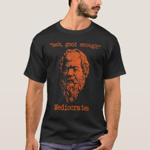 Vintage Mediokraten Meh gut genug Sarcasm 1 T-Shirt