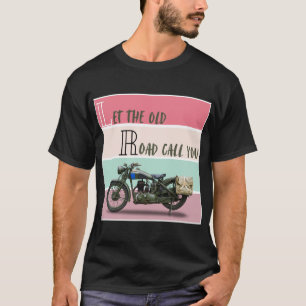 Vintage-Motorrad - Lass die alte Straße dich rufen T-Shirt