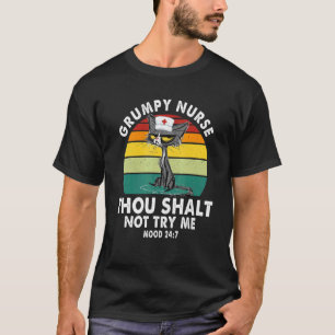 Vintage mürrische Krankenschwester Du sollst mich T-Shirt