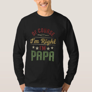 Vintage Natürlich Habe Ich Recht Ich Bin Papa Gesc T-Shirt
