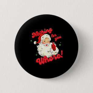Vintage Nichts für dich Lustiger Weihnachtsmann We Button