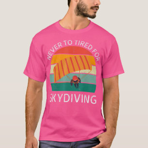 Vintage nie zu müde für Fallschirmspringen Retro F T-Shirt