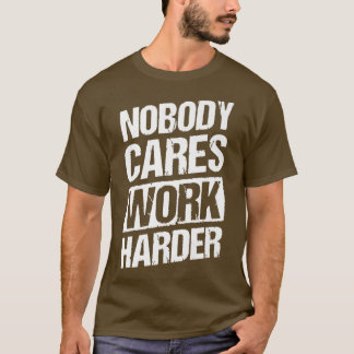 vintage niemand kümmert sich arbeite härter fitnes T-Shirt