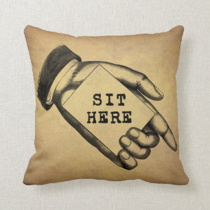 Vintage Old Time zeigende Hand mit 'Hier sitzen' S Kissen