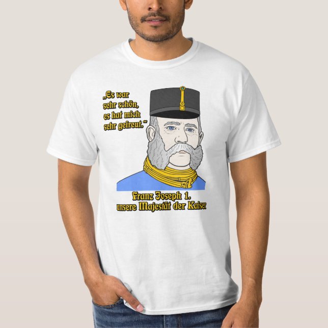 Vintage Österreich Kaiser Franz Josef Zitat T-Shirt (Vorderseite)