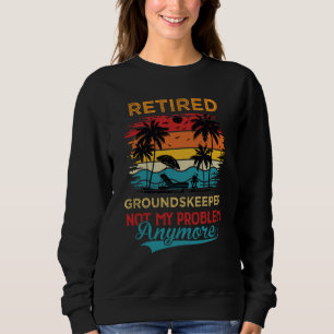 Vintage pensionierter Hausmeister Nicht Mein Probl Sweatshirt