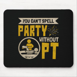 Vintage Physiotherapeut, ohne den die Party nicht Mousepad