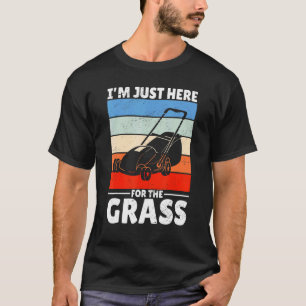 Vintage Rasenmäher ich bin nur hier für das Gras T-Shirt