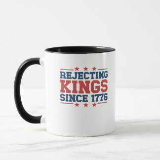 Vintage Rejecting Kings Since 1776 Classic Style Tasse