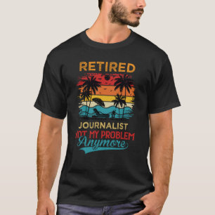Vintage Rentner Journalist Nicht mehr mein Problem T-Shirt