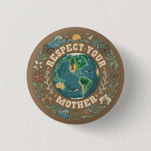 Vintage Respektiere Deine Mutter Natur Erdentag Button