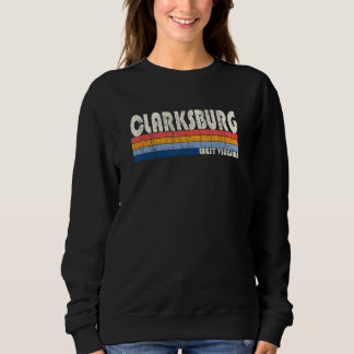 Vintage Retro 70s 80s Style Hometown of Clarksburg Sweatshirt